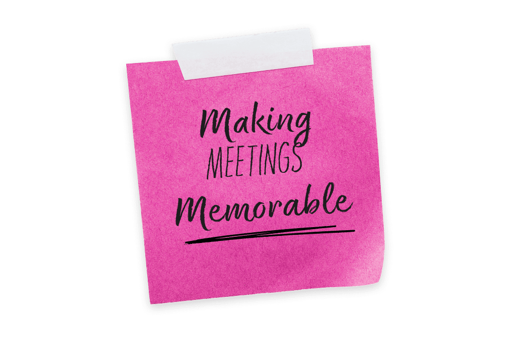 Making Meetings Memorable